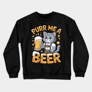 British Longhair Cat Bavarian Drinking Beer Purr Me A Beer Crewneck Sweatshirt